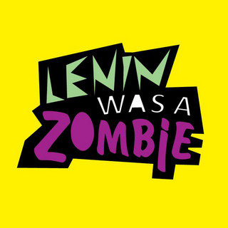 Lenin Was a Zombie