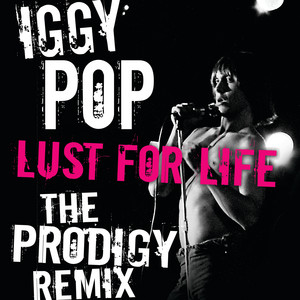 Écouter "Lust For Life - The Prodigy Remix" de Iggy Pop
