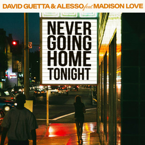 Écouter "Never Going Home Tonight" de Alesso
