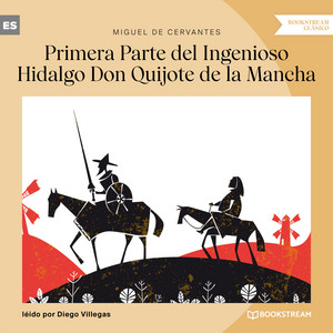 Écouter "Parte 10 - Primera Parte del Ingenioso Hidalgo Don Quijote de la Mancha" de Miguel de Cervantes