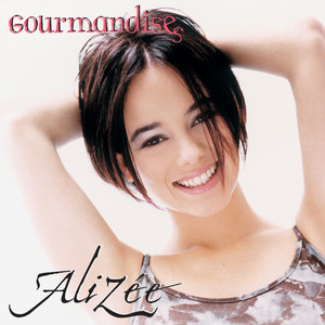 Écouter "Gourmandises" de Alizée