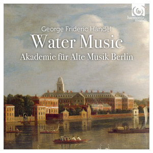 Écouter "Water Music, Suite No. 1, HWV 348: No. 2, Adagio e staccato" de George Frideric Handel