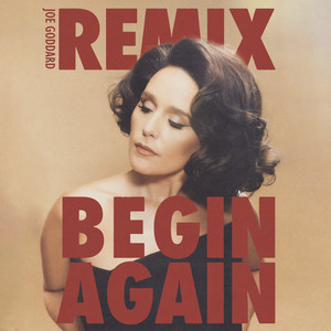 Begin Again - Joe Goddard Remix / Edit