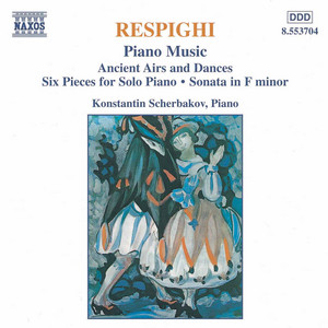 Écouter "6 Pezzi, P. 44: No. 6. Internmezzo-serenata" de Ottorino Respighi