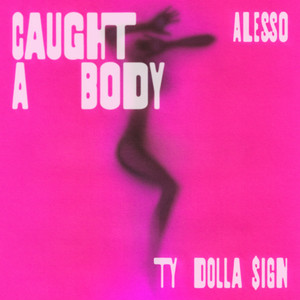 Écouter "Caught A Body" de Alesso