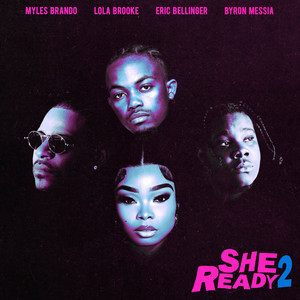 Écouter "She Ready 2" de Byron Messia