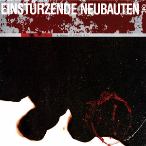 🇩🇪 Einstürzende Neubauten (アインシュテュルツェンデ