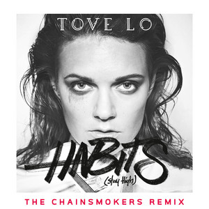 Écouter "Habits (Stay High) - The Chainsmokers Radio Edit" de Tove Lo