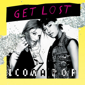 Écouter "Get Lost" de Icona Pop