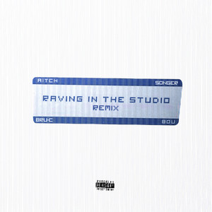 Écouter "Raving In The Studio - Bru-C & Songer Remix" de Aitch