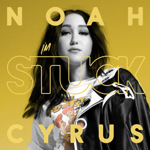 Écouter "I'm Stuck" de Noah Cyrus