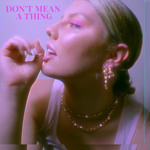 Écouter "Don't Mean A Thing" de Dasha