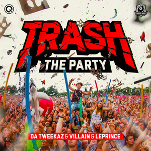 Écouter "Trash The Party" de Da Tweekaz