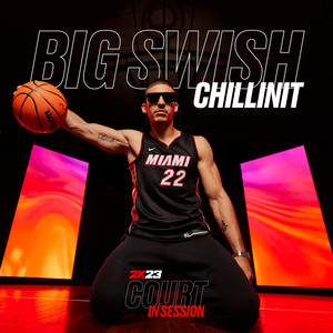 Écouter "Big Swish" de Chillinit