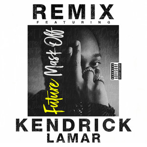 Écouter "Mask Off- Remix" de Kendrick Lamar