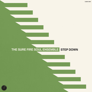 THE SURE FIRE SOUL ENSEMBLE - Step Down – Colemine Records