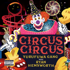 ゆるふわギャング Mars Ice House / CIRCUS セット販売 ゆるふわギャング & Ryan Hemsworth : CIRCUS CIRCUS | TURN
