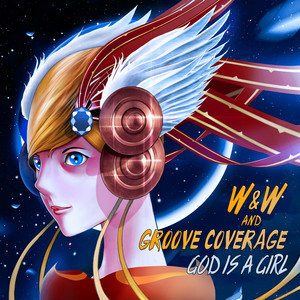 Écouter "God Is A Girl" de W&W
