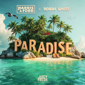 Écouter "Paradise" de Harris & Ford