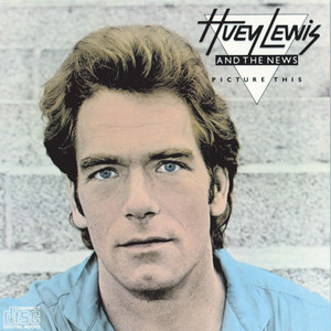 Écouter "Hope You Love Me Like You Say You Do" de Huey Lewis & The News