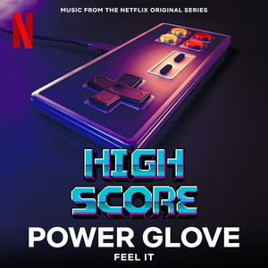 Écouter "Feel It (Music from the Netflix Original Series "High Score")" de Powerglove