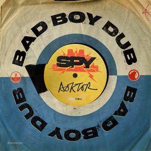 Écouter "Bad Boy Dub" de S.P.Y