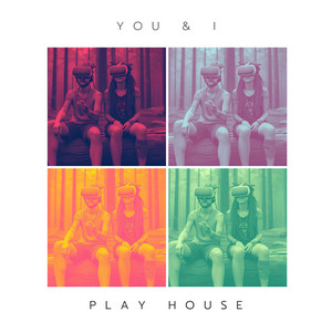 You & I cover art by Play House