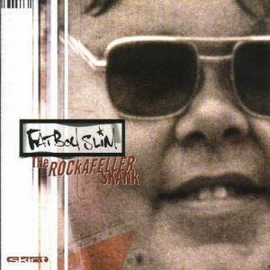 Écouter "The Rockafeller Skank - Short Edit" de Fatboy Slim