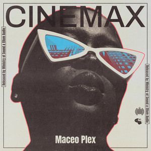 Écouter "Cinemax" de Maceo Plex