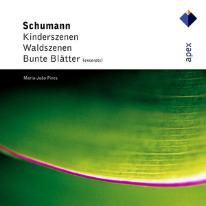 Écouter "Schumann: Kinderszenen, Op. 15: No. 7, Träumerei" de Robert Schumann