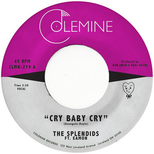 THE SPLENDIDS - Cry Baby Cry / Blame My Heart – Colemine Records