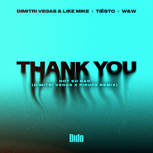 Écouter "Thank You (Not So Bad) - Dimitri Vegas x Piero Pirupa Remix" de Like Mike