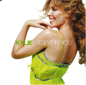 Écouter "I Believe in You" de Kylie Minogue