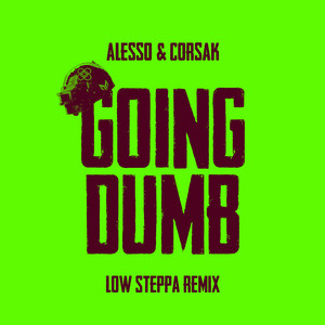 Écouter "Going Dumb" de Alesso