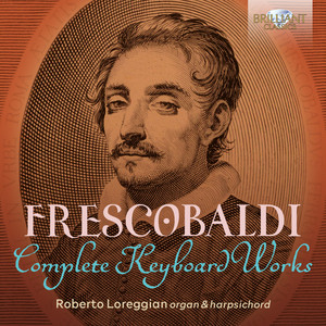 Frescobaldi: Complete Keyboard Works - Brilliant Classics