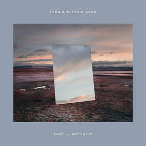 Écouter "Stay - Acoustic" de Zedd