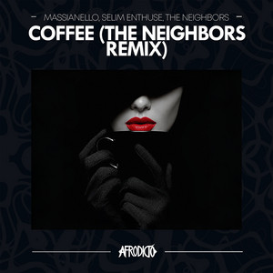 Massianello, Selim Enthuse, The Neighbors — Massianello, Selim Enthuse, The Neighbors - Coffee (The Neighbors Remix)