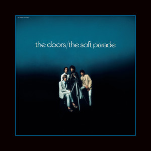 Écouter "The Soft Parade" de The Doors