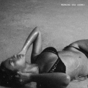 Cover artwork for MORNING DEW (DONK) by Beyoncé