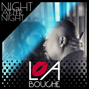 Écouter "Night After Night (Chrizz Morisson Extended Mix" de La Bouche