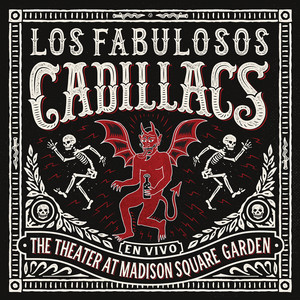 Écouter "Calaveras y Diablitos - En Vivo en Theater at Madison Square Garden" de Los Fabulosos Cadillacs