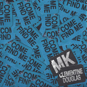 Écouter "Come Find Me" de Clementine Douglas