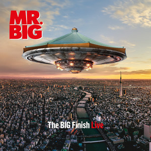 Mr. Big: The BIG Finish Live – Proper Music