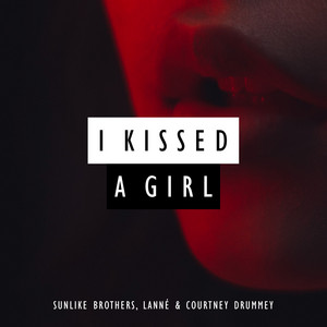 Écouter "I Kissed A Girl" de LANNÉ