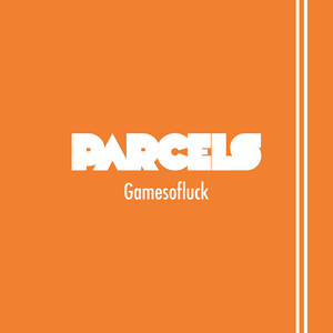 Écouter "Gamesofluck" de Parcels