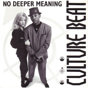 Écouter "No Deeper Meaning - Original Radio Edit" de Culture Beat