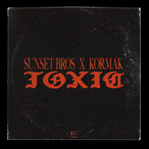 Artwork for Toxic by Sunset Bros, Kormak