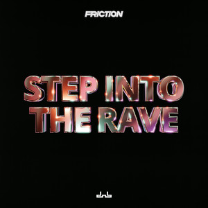 Écouter "Step Into The Rave" de Friction
