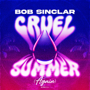 Écouter "Cruel Summer (Again)" de Bob Sinclar