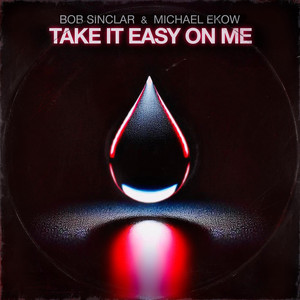 Écouter "Take It Easy on Me" de Bob Sinclar